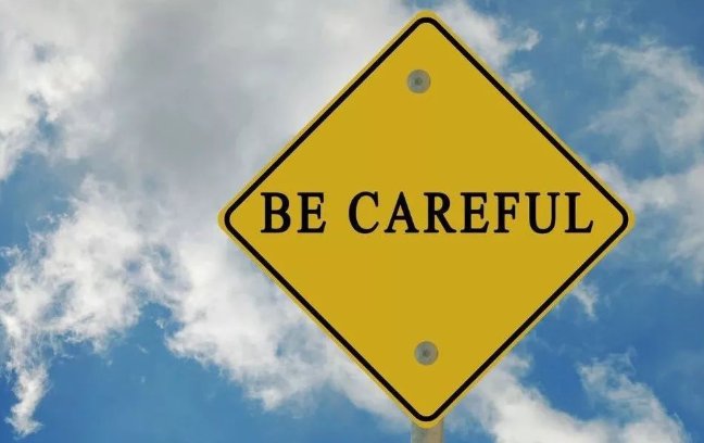 be careful 是什么意思
