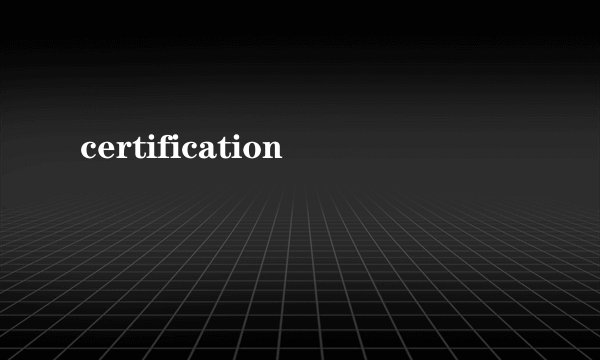 certification