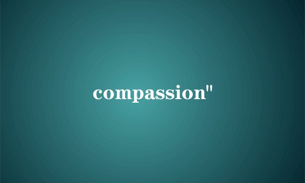 compassion