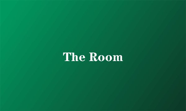 The Room
