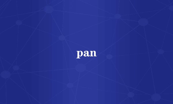pan