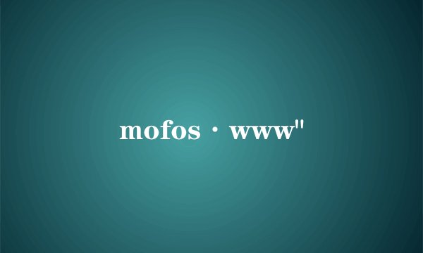 mofos·www
