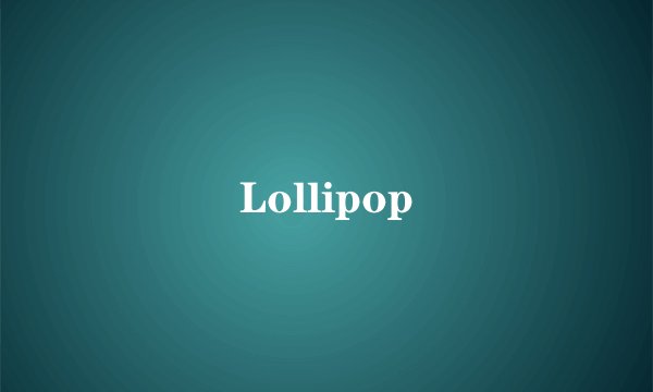 Lollipop