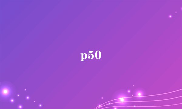 p50