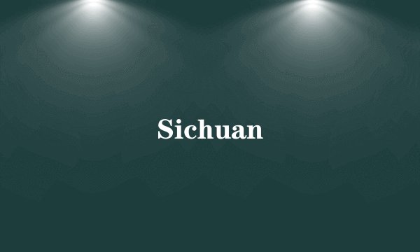Sichuan