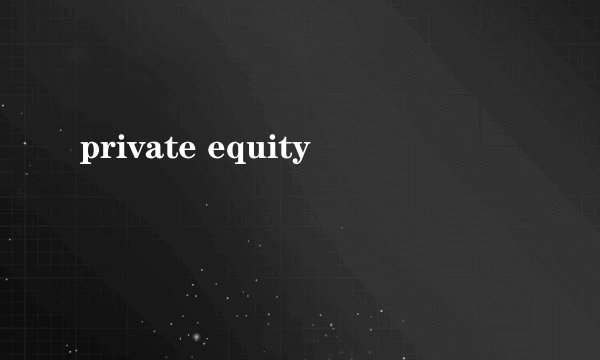 private equity