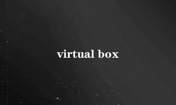virtual box