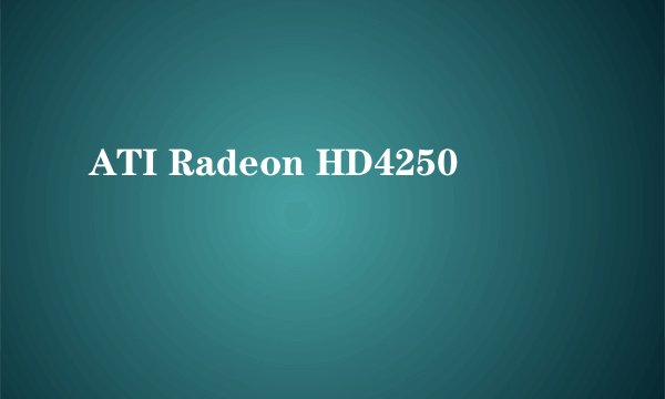 ATI Radeon HD4250