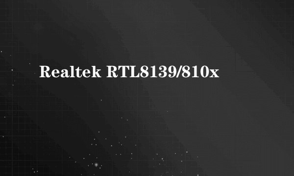 Realtek RTL8139/810x