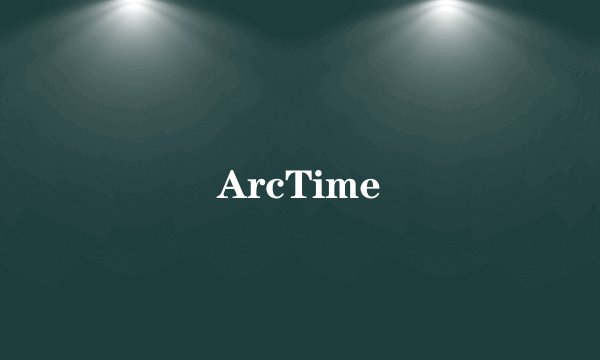 ArcTime