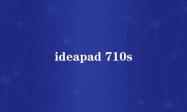 ideapad 710s