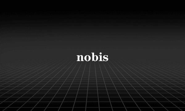 nobis